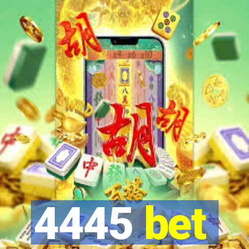 4445 bet