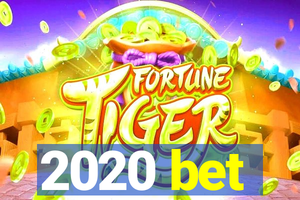 2020 bet