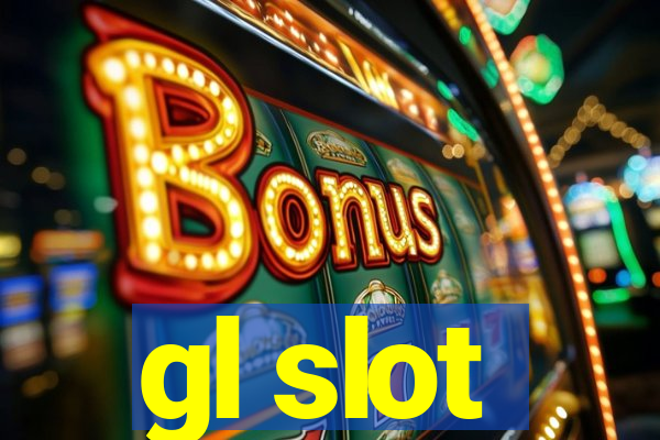 gl slot