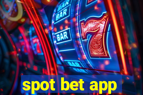 spot bet app