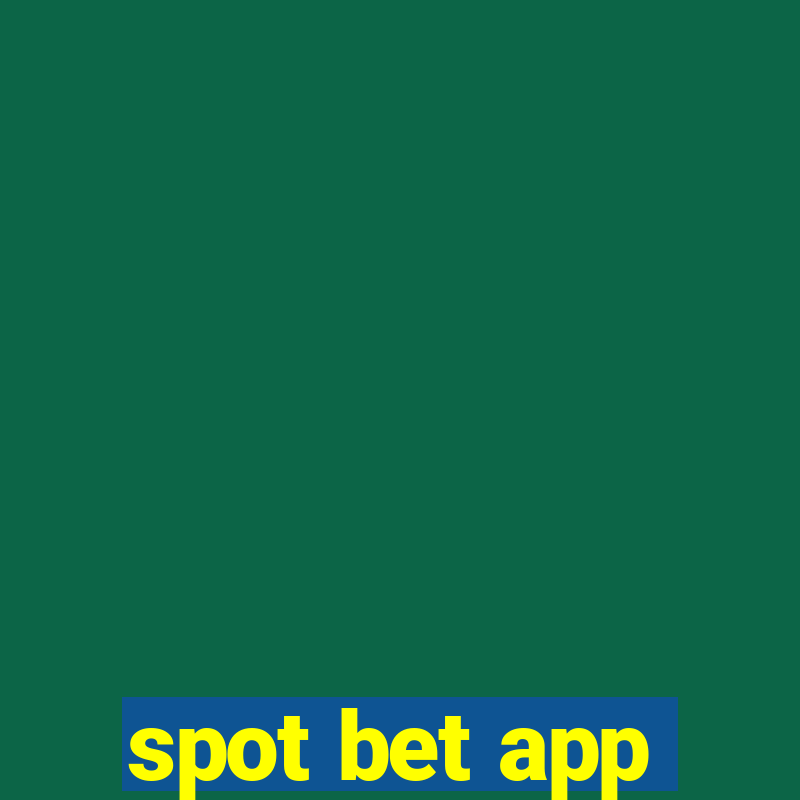 spot bet app