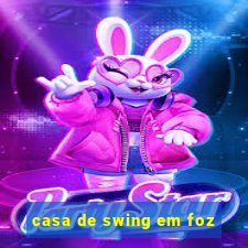 casa de swing em foz