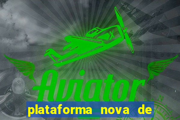 plataforma nova de jogo pagando