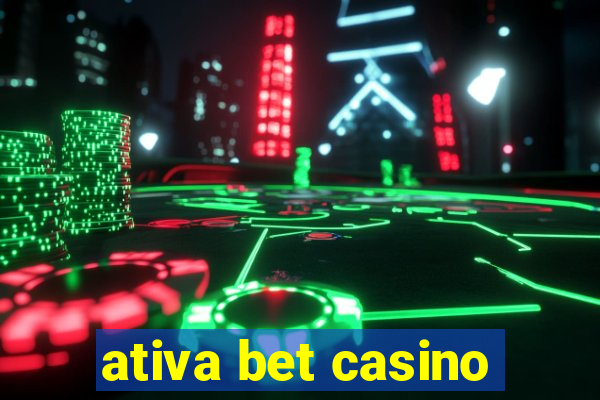 ativa bet casino