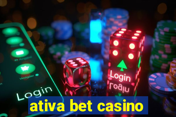 ativa bet casino