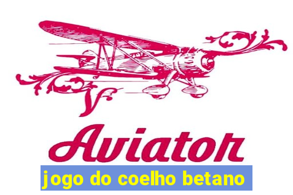 jogo do coelho betano