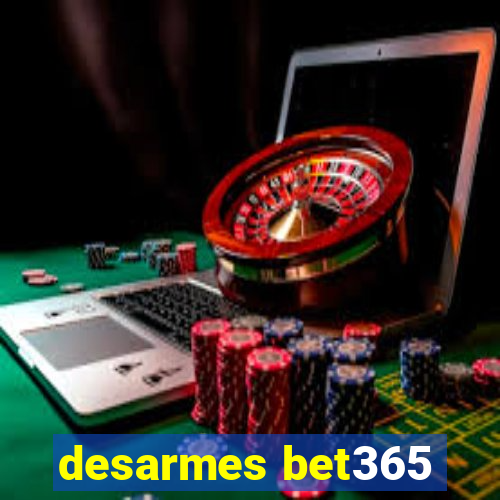 desarmes bet365