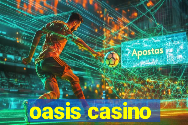 oasis casino