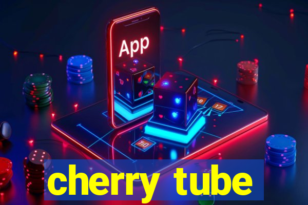 cherry tube