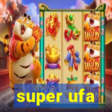 super ufa