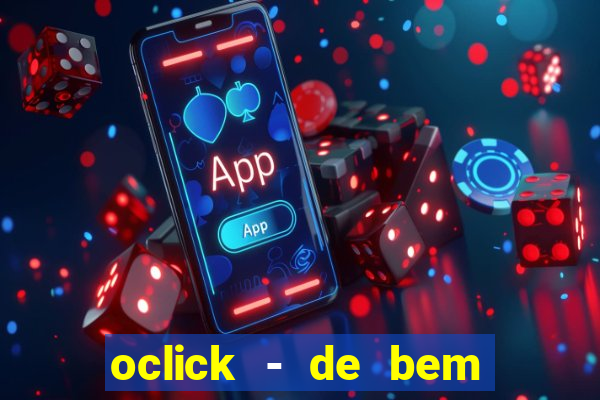 oclick - de bem com a vida resultado do jogo do bicho