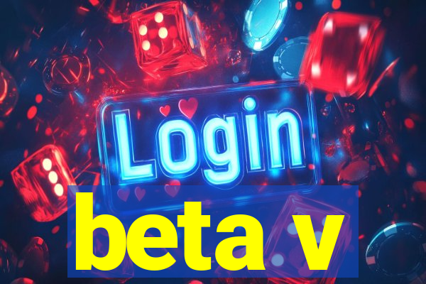 beta v