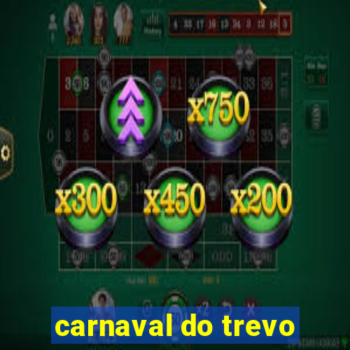 carnaval do trevo