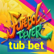 tub bet