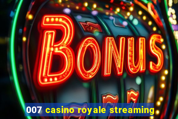 007 casino royale streaming