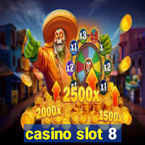 casino slot 8