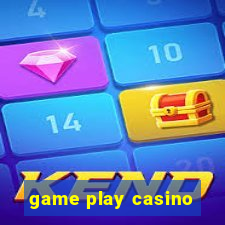 game play casino