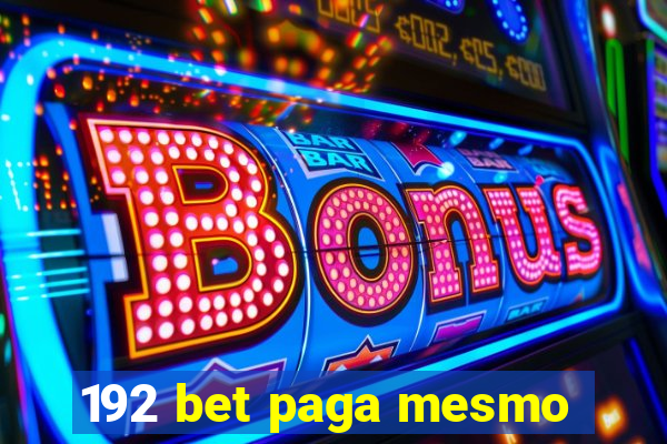 192 bet paga mesmo