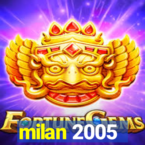 milan 2005