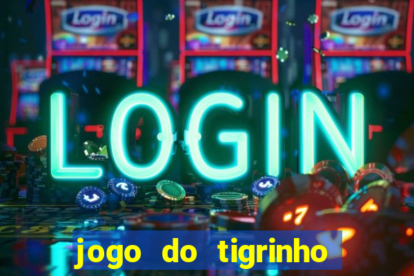 jogo do tigrinho melhor plataforma