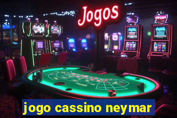 jogo cassino neymar