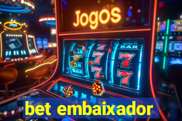 bet embaixador