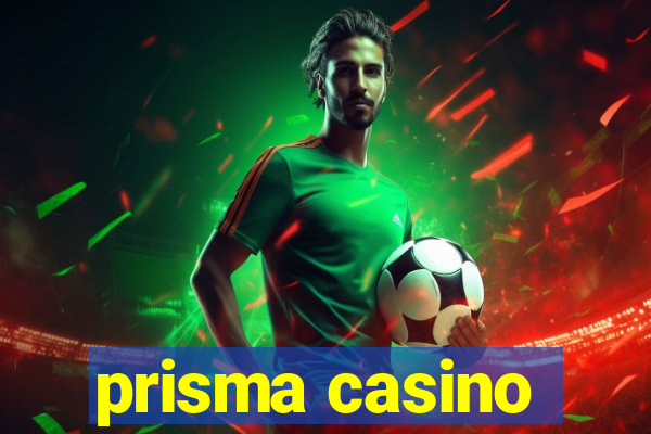 prisma casino