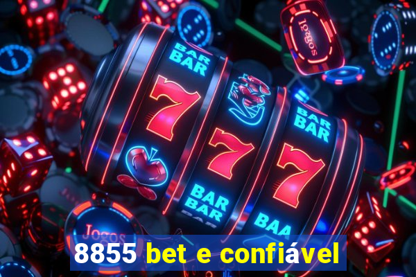 8855 bet e confiável