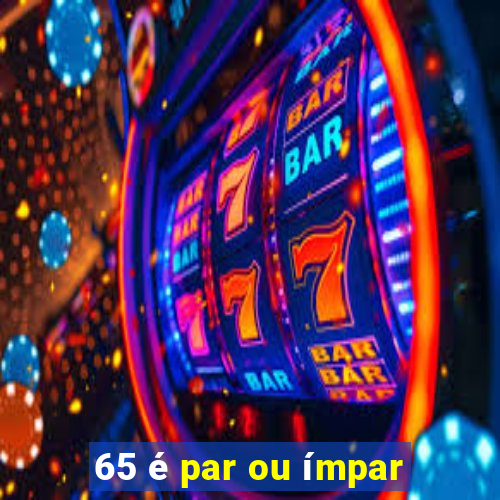 65 é par ou ímpar