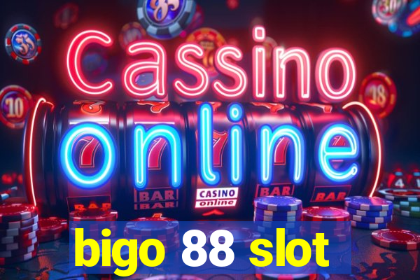 bigo 88 slot