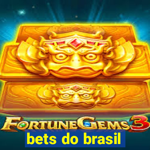 bets do brasil