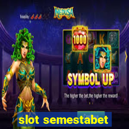 slot semestabet