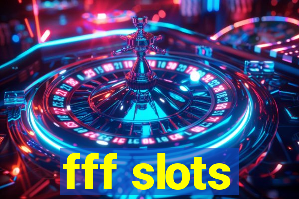 fff slots