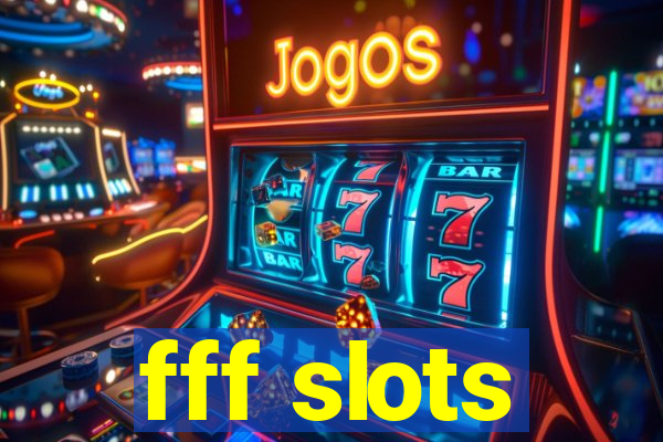 fff slots