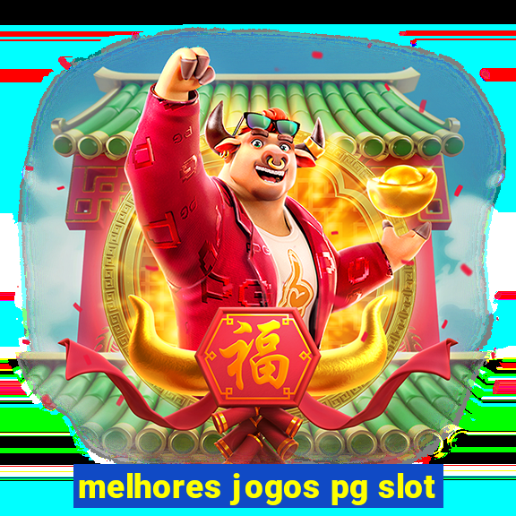 melhores jogos pg slot