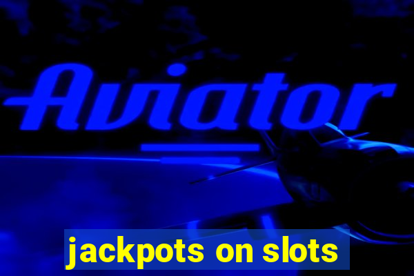 jackpots on slots