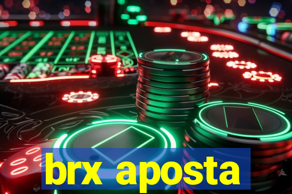 brx aposta