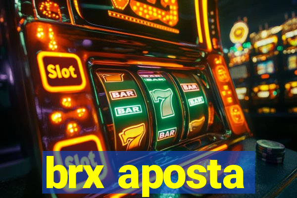 brx aposta