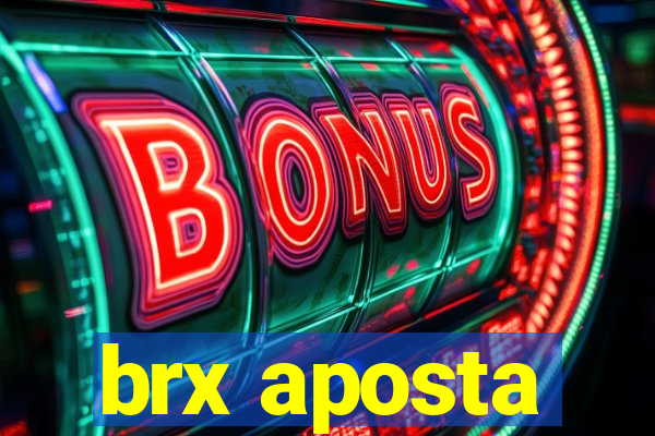 brx aposta