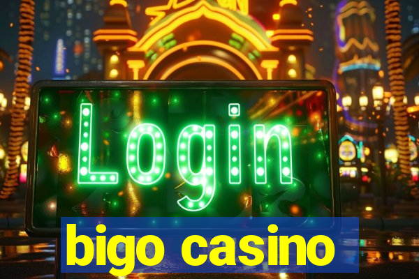 bigo casino