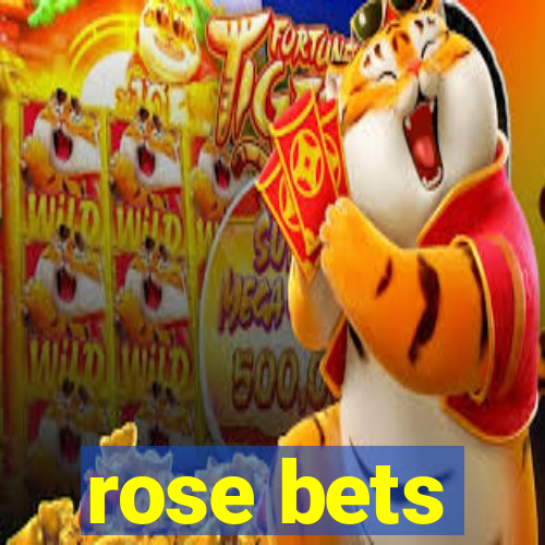 rose bets