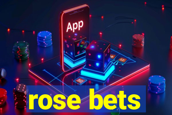 rose bets