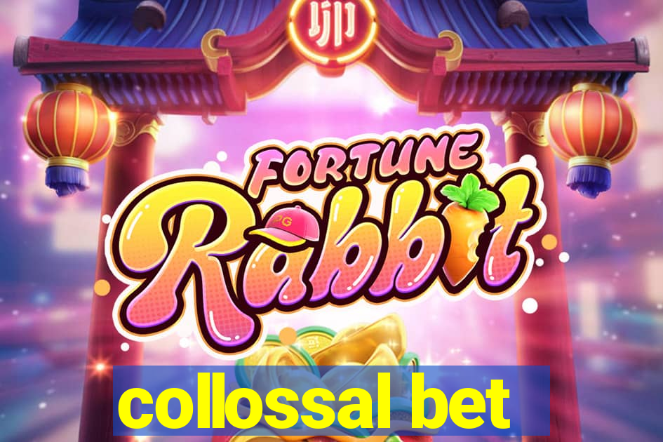 collossal bet