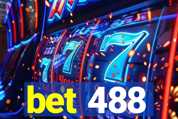 bet 488