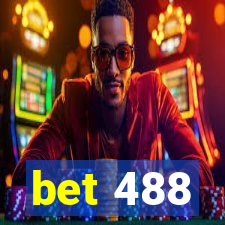 bet 488