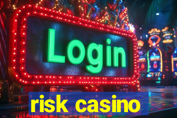 risk casino