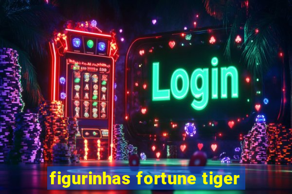 figurinhas fortune tiger