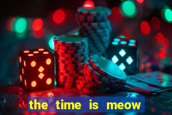 the time is meow slot free play