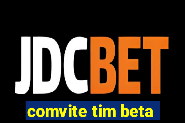 comvite tim beta