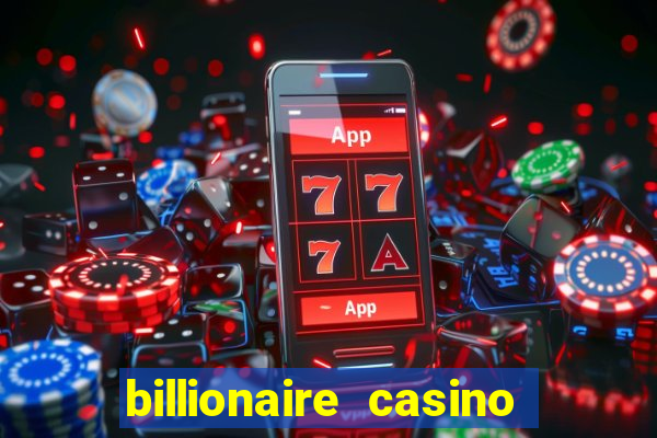 billionaire casino free chips